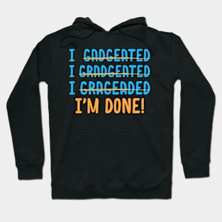 Funny Graduation Gift For Spelling Challenged Im Done Hoodie